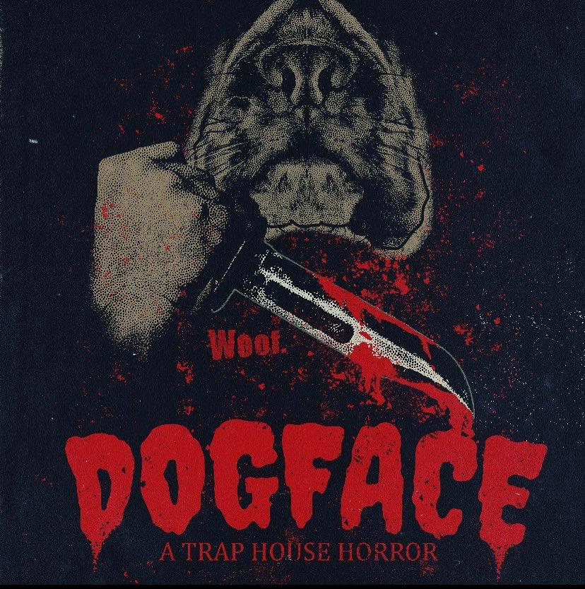 Dogface: A TrapHouse Horror (2021)